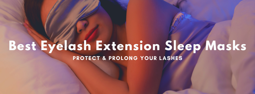 Best Eyelash Extension Sleep Masks