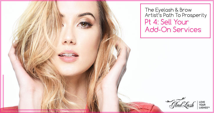 Lash and Brow Artist's Path to Prosperity Sell Add-On Services