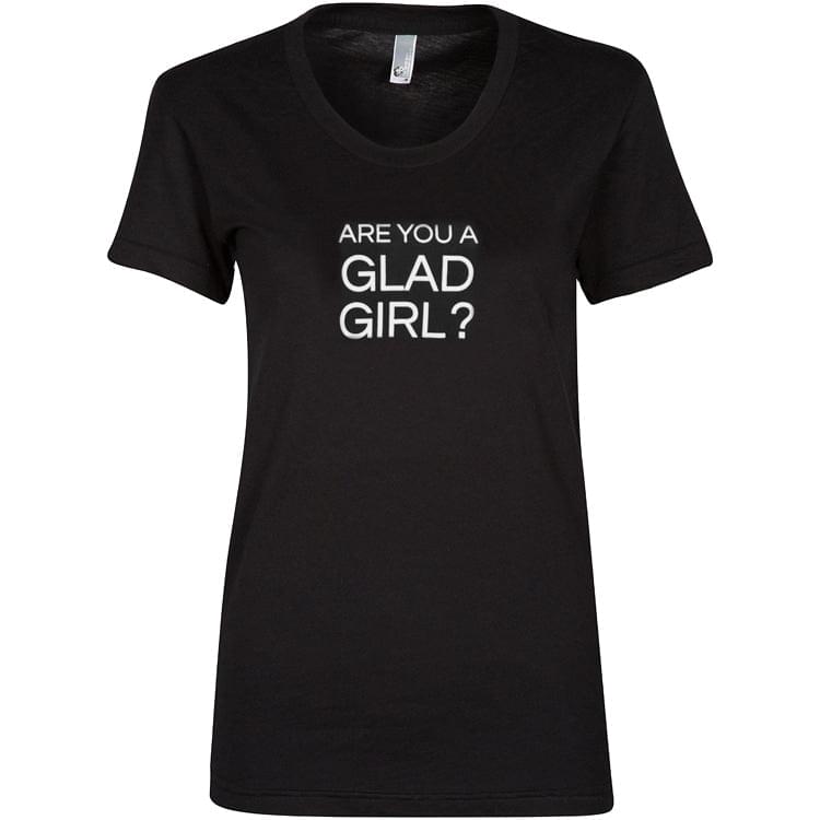 "Are You A GladGirl?" T-Shirt